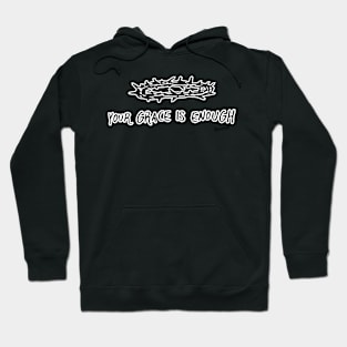 Your Grace Is Enough Hoodie